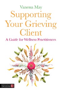 Cover Supporting Your Grieving Client