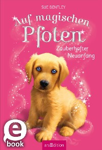 Cover Auf magischen Pfoten – Zauberhafter Neuanfang