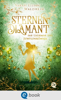 Cover Sternendiamant 1. Die Legende des Juwelenkönigs