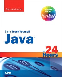 Cover Java in 24 Hours, Sams Teach Yourself (Covering Java 8)