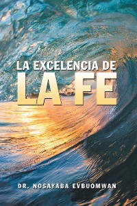 Cover La Excelencia De La Fe