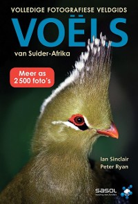 Cover Volledige Fotografiese Veldgids: Voels van Suider-Afrika