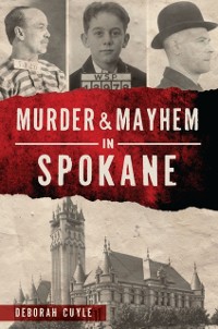 Cover Murder & Mayhem in Spokane