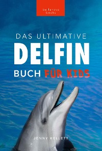 Cover Delfin-Bücher Das Ultimative Delfin-Buch für Kinder