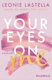 Cover Your Eyes on Me – Based on Alexa's True Story