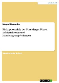 Cover Risikopotenziale der Post-Merger-Phase. Erfolgsfaktoren und Handlungsempfehlungen