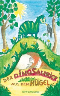 Cover Der Dinosaurier aus dem Hügel