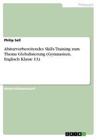 Cover Abiturvorbereitendes Skills Training zum Thema Globalisierung (Gymnasium, Englisch Klasse 13)