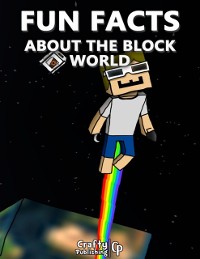 Cover Fun Facts About the Block World:  (An Unofficial Minecraft Book)