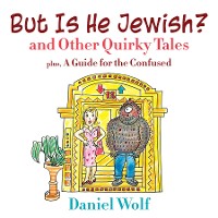 Cover But Is He Jewish? and Other Quirky Tales