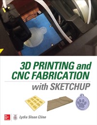 Cover 3D Printing and CNC Fabrication with SketchUp
