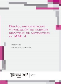 Cover Diseño, implementación y evaluación de unidades didácticas de matemáticas en MAD 4