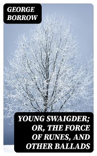 Cover Young Swaigder; or, The Force of Runes, and Other Ballads