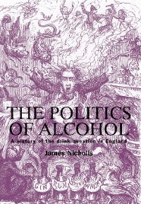 Cover The politics of alcohol