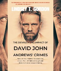 Cover The Devastating Impact of David John Andrews' Crimes