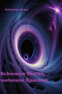 Cover Schwarze Sterne, verlorene Epochen