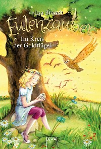Cover Eulenzauber (10). Im Kreis der Goldflügel
