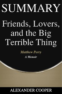 Cover Summary of Friends, Lovers, and the Big Terrible Thing