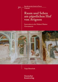 Cover Raum und Sehen am päpstlichen Hof von Avignon