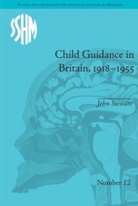 Cover Child Guidance in Britain, 1918-1955