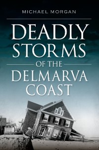 Cover Deadly Storms of the Delmarva Coast