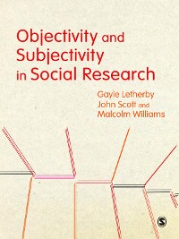 Cover Objectivity and Subjectivity in Social Research