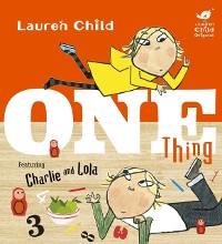 Cover Charlie and Lola: One Thing