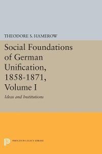 Cover Social Foundations of German Unification, 1858-1871, Volume I