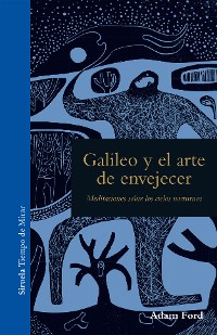 Cover Galileo y el arte de envejecer
