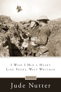 Cover I Wish I Had a Heart Like Yours, Walt Whitman