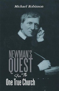 Cover Newman's Quest for the One True Church