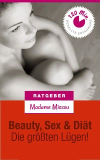 Cover Beauty, Sex & Diät - Die größten Lügen!