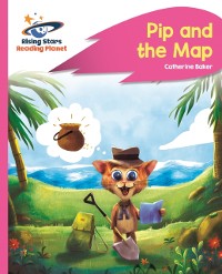 Cover Reading Planet - Pip and the Map - Pink A: Rocket Phonics