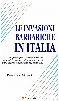 Cover Le invasioni barbariche in Italia (Testo corredato di carte geografiche)