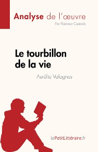 Cover Le tourbillon de la vie d'Aurélie Valognes (Analyse de l'œuvre)