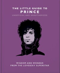 Cover The Little Guide to Prince : Wisdom and Wonder from the Lovesexy Superstar