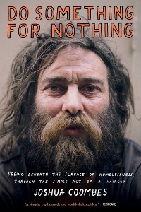 Cover Do Something for Nothing: Seeing Beneath the Surface of Homelessness, through the Simple Act of a Haircut