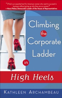 Cover Climbing the Corporate Ladder in High Heels