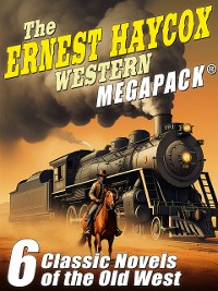 Cover The Ernest Haycox Western Novel MEGAPACK®