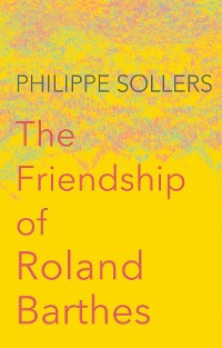 Cover The Friendship of Roland Barthes