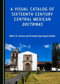 Cover Visual Catalog of Sixteenth Century Central Mexican Doctrinas