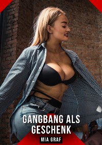 Cover Gangbang als Geschenk