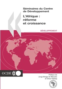 Cover Seminaires du Centre de Developpement L'Afrique : reforme et croissance