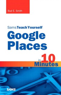 Cover Sams Teach Yourself Google Places in 10 Minutes