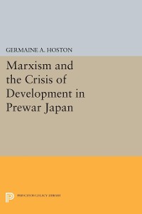 Cover Marxism and the Crisis of Development in Prewar Japan