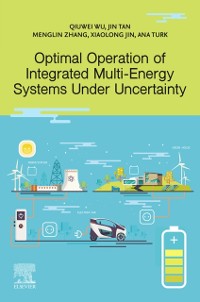 Cover Optimal Operation of Integrated Multi-Energy Systems Under Uncertainty