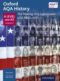 Cover Oxford AQA History: A Level and AS Component 1: The Making of a Superpower: USA 1865-1975