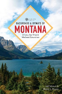 Cover Backroads & Byways of Montana: Drives, Day Trips & Weekend Excursions (2nd Edition)  (Backroads & Byways)