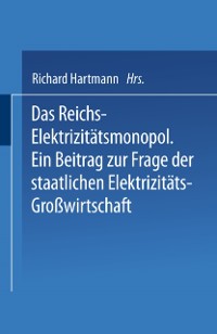 Cover Das Reichs-Elektrizitätsmonopol