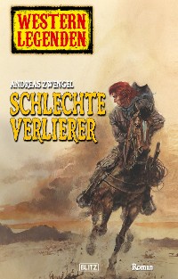 Cover Western Legenden 15: Schlechte Verlierer